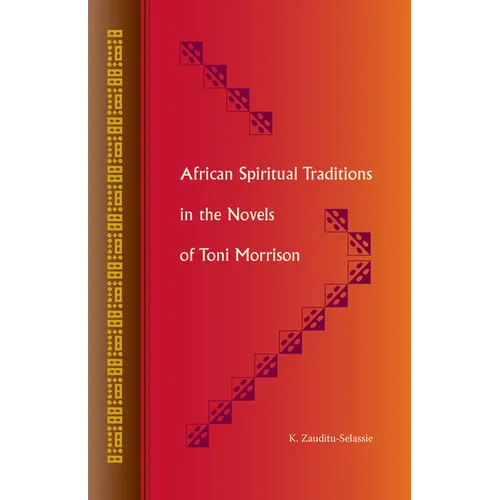 African Spiritual Traditions in the Novels of Toni Morrison