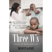 Three W's: Tears of Pain and Joy
