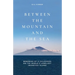 Between the Mountain and the Sea: Memories of a childhood on Tristan da Cunha, the world's loneliest inhabited island