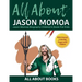 All About Jason Momoa: Jason Momoa Biography Children's Book for Kids (With Bonus! Coloring Pages and Videos)