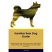 Karelian Bear Dog Guide Karelian Bear Dog Guide Includes: Karelian Bear Dog Training, Diet, Socializing, Care, Grooming, Breeding and More
