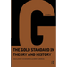 Gold Standard in Theory & History