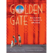 Golden Gate: Building the Mighty Bridge