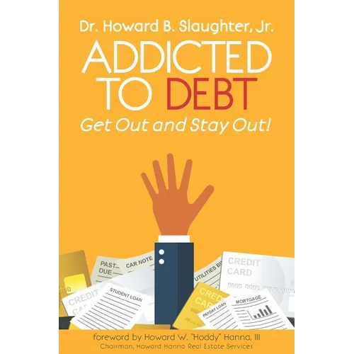 Addicted to Debt: Get Out and Stay Out!