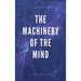 The Machinery of the Mind (Annotated): Easy to Read Layout