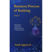 Business Process of Banking: Vol. I: Regulations - Operations - Digital Banking - IT Infrastructure