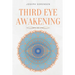 Third Eye Awakening: A Guided Meditation manual to Expand Mind Power, Enhance Intuition, Psychic Abilities using Chakra Meditation & Self Healing
