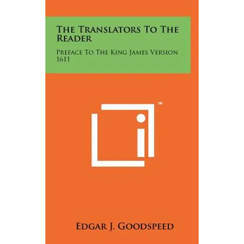 The Translators To The Reader: Preface To The King James Version 1611