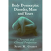 Body Dysmorphic Disorder, Mine and Yours: A Personal and Clinical Perspective