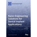 Nano-Engineering Solutions for Dental Implant Applications