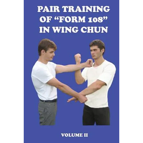 Pair training of "Form 108" in Wing Chun