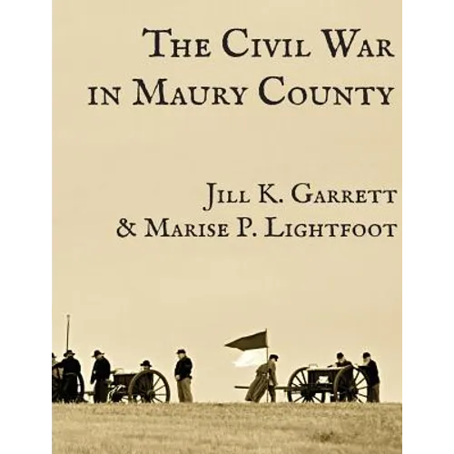 The Civil War in Maury County, Tennessee
