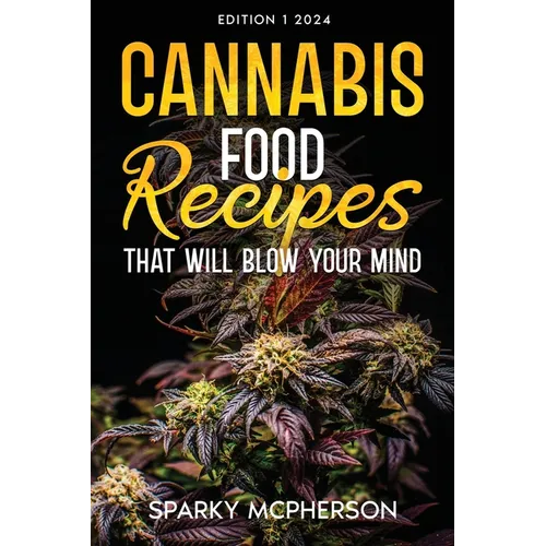 Cannabis Food Recipes That Will Blow Your Mind