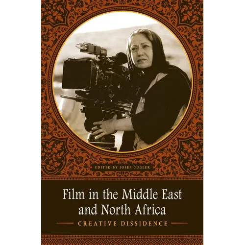 Film in the Middle East and North Africa: Creative Dissidence