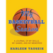 My Basketball Season: A journal of my skills, my games, and my memories.