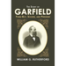 The Story of Garfield: Farm-Boy, Soldier, and President