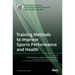 Training Methods to Improve Sports Performance and Health