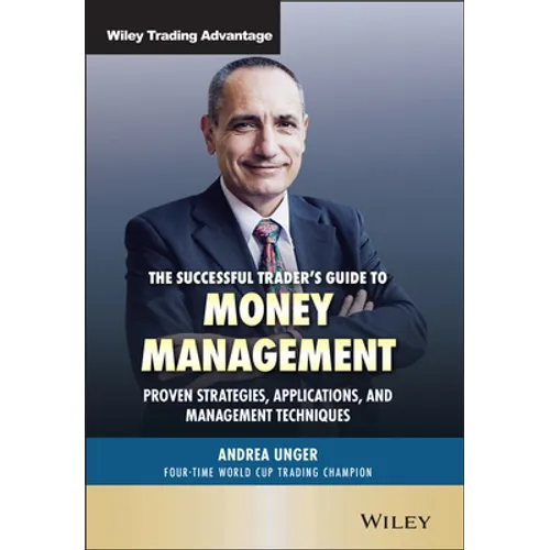 The Successful Trader's Guide to Money Management: Proven Strategies, Applications, and Management Techniques