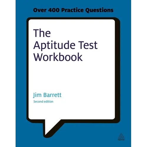 The Aptitude Test Workbook: Discover Your Potential and Improve Your Career Options with Practice Psychometric Tests
