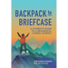 Backpack to Briefcase: A Student's Guide to a Meaningful Career Journey