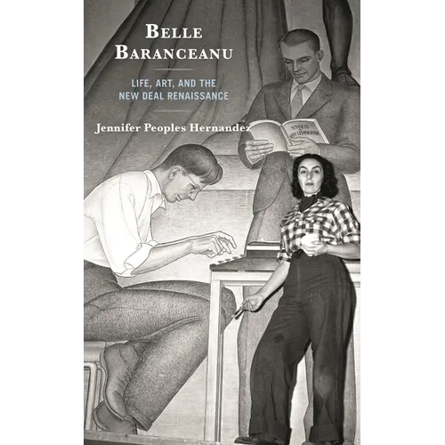 Belle Baranceanu: Life, Art, and the New Deal Renaissance