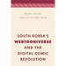 South Korea's Webtooniverse and the Digital Comic Revolution