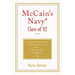McCain's Navy* Class of '82: A Leadership Field Guide From John McCain's First Congressional Campaign*