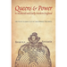 Queens & Power in Medieval and Early Modern England