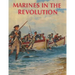 Marines in the Revolution: A History of the Continental Marines In the American Revolution, 1775-1783
