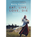 Eat Live Love Die: Selected Essays