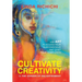 Cultivate Creativity: In the Garden of Enlightenment