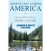 Adventures Across America: On and Off the Trail of Lewis and Clark (color edition)