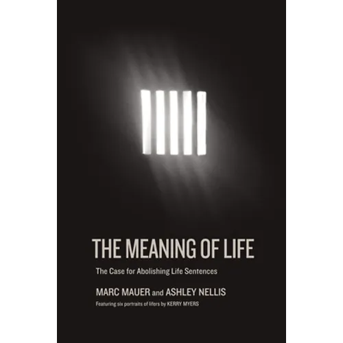The Meaning of Life: The Case for Abolishing Life Sentences
