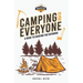 Camping is for Everyone - A Guide to Enjoying the Outdoors
