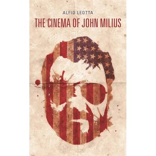 The Cinema of John Milius