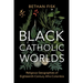 Black Catholic Worlds