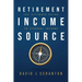 Retirement Income Source: The Ultimate Guide to Eternal Income