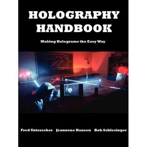 Holography Handbook