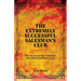 The Extremely Successful Salesman's Club: The 7 Rules of the Extremely Successful Salesman's Club
