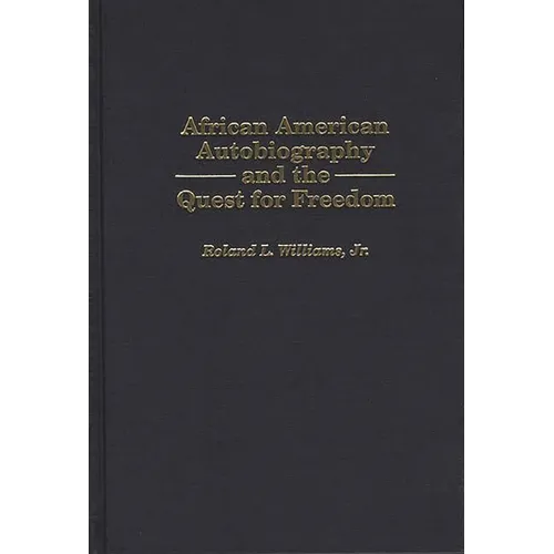 African American Autobiography and the Quest for Freedom