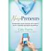 Nursepreneurs: Transform Your Passion Into Profit with a Proven Business Blueprint