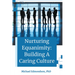 Nurturing Equanimity: Building a Caring Culture