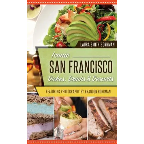 Iconic San Francisco Dishes, Drinks & Desserts