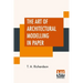 The Art Of Architectural Modelling In Paper