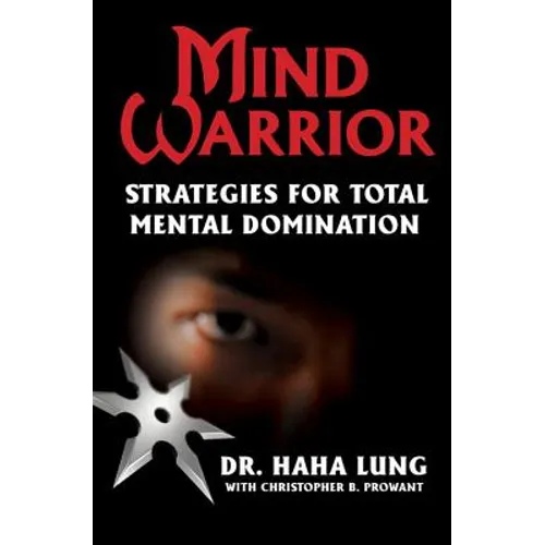 Mind Warrior: Strategies for Total Mental Domination