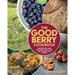 The Good Berry Cookbook: Harvesting and Cooking Wild Rice and Other Wild Foods