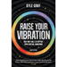 Raise Your Vibration (New Edition): High-Vibe Tools to Support Your Spiritual Awakening
