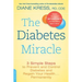 The Diabetes Miracle: 3 Simple Steps to Prevent and Control Diabetes and Regain Your Health... Permanently