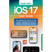 iOS 17 User Guide: The Complete GUide to the Latest Version of Apple's Mobile Operating System