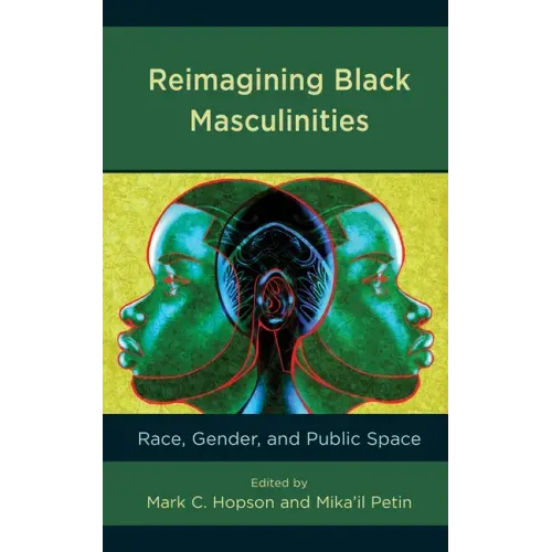 Reimagining Black Masculinities: Race, Gender, and Public Space